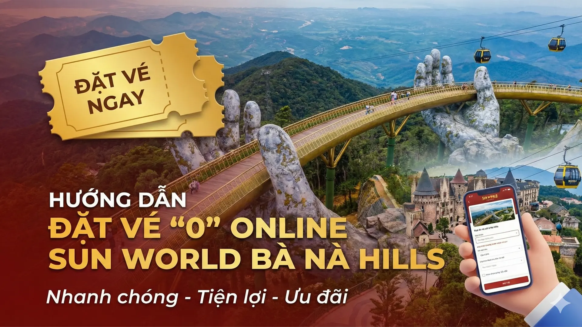 Hướng dẫn đặt vé Online SunWorld Bà Nà Hills Nhánh Chóng & Tiện Lợi